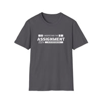 I Understand the Assignment - 2024 - We Are Never Going Back -Unisex Softstyle T-Shirt