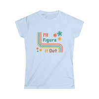 I'll Figure It Out- Retro 70's weekend tee T-Shirt- Women's Softstyle Tee