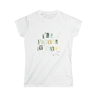 I'll Figure It Out - Paint Splatter Logo - Women's Softstyle Tee