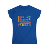 I'll Figure It Out- Retro 70's weekend tee T-Shirt- Women's Softstyle Tee