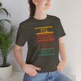 I'll Figure It Out- Vintage Motto - Unisex Jersey Short Sleeve Tee