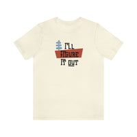 I'll Figure It Out - Mid Century Modern Era Design - Unisex Jersey Short Sleeve Tee