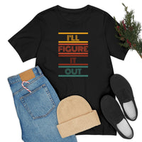 I'll Figure It Out- Vintage Motto - Unisex Jersey Short Sleeve Tee