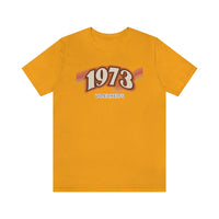 Vote Like It's 1973 -Unisex Jersey Short Sleeve Tee