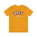 Vote Like It's 1973 -Unisex Jersey Short Sleeve Tee