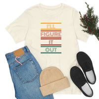 I'll Figure It Out- Vintage Motto - Unisex Jersey Short Sleeve Tee