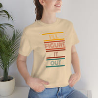 I'll Figure It Out- Vintage Motto - Unisex Jersey Short Sleeve Tee