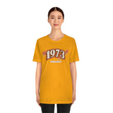 Vote Like It's 1973 -Unisex Jersey Short Sleeve Tee