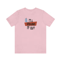 I'll Figure It Out - Mid Century Modern Era Design - Unisex Jersey Short Sleeve Tee