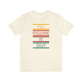 I'll Figure It Out- Vintage Motto - Unisex Jersey Short Sleeve Tee