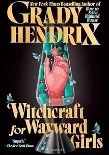 Book cover of Witchcraft for Wayward Girls by Grady Hendrix