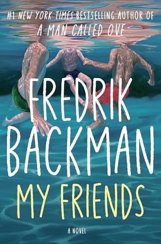 Book cover of 'My Friends' by Fredrik Backman featuring three figures swimming in water with colorful, abstract backgrounds.
